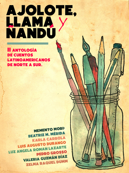 Title details for Ajolote, Llama y Ñandú by Memento Mori. Colectivo Literario - Available